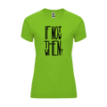 Funktionsshirt "If not now" Damen
