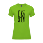 Funktionsshirt "If not now" Damen