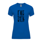 Funktionsshirt "If not now" Damen