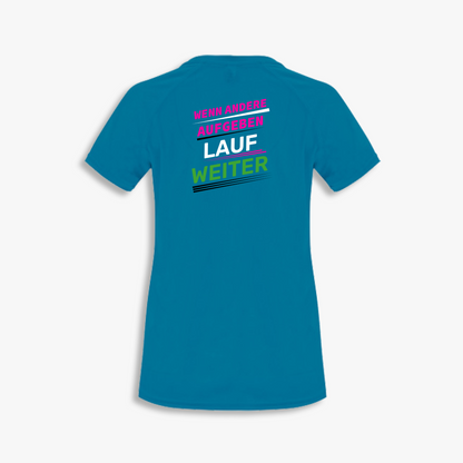 Funktionsshirt "Wenn andere aufgeben" Damen
