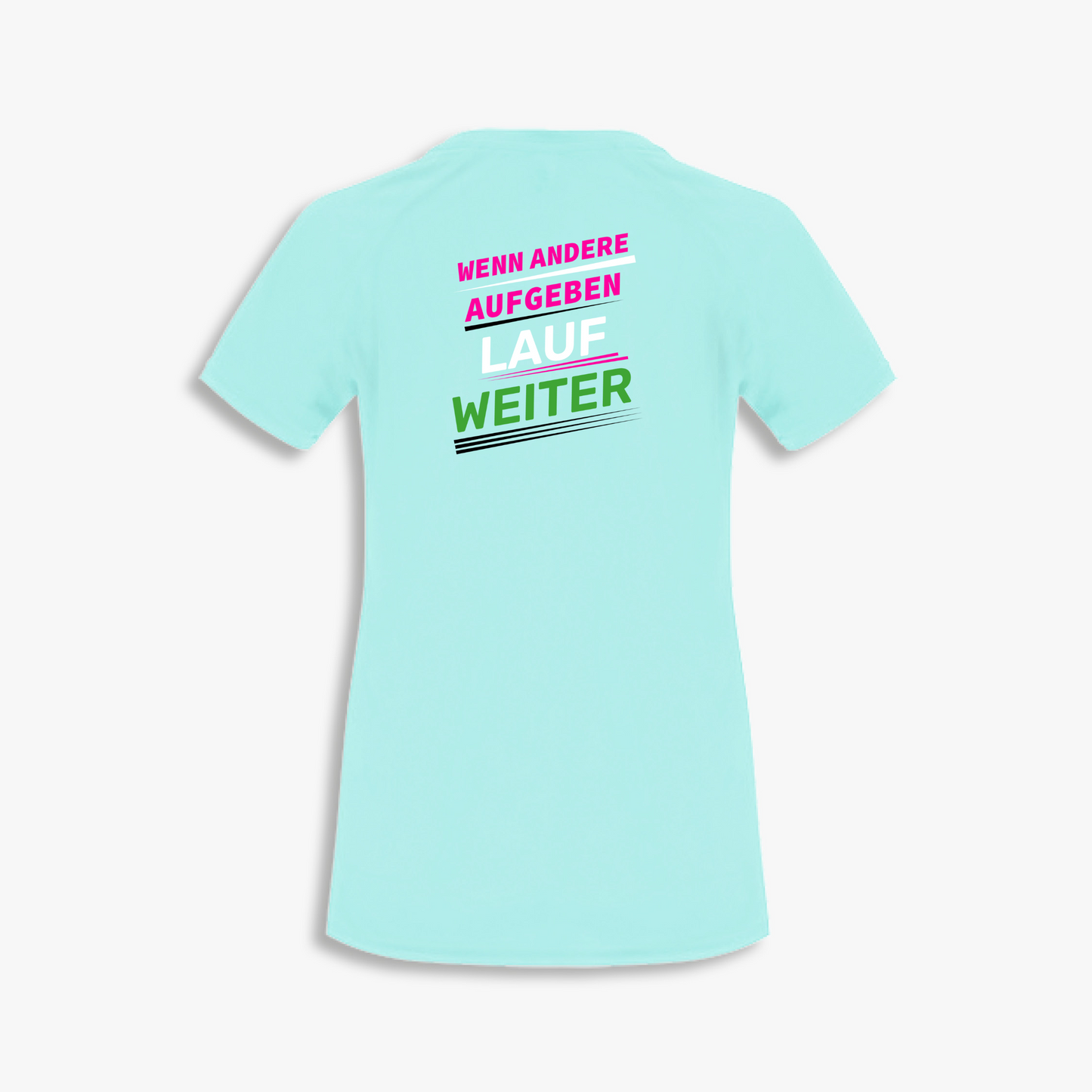 Funktionsshirt "Wenn andere aufgeben" Damen