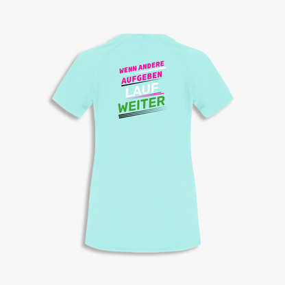 Funktionsshirt "Wenn andere aufgeben" Damen
