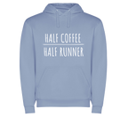 Hoodie "Half Coffee, Half Runner"